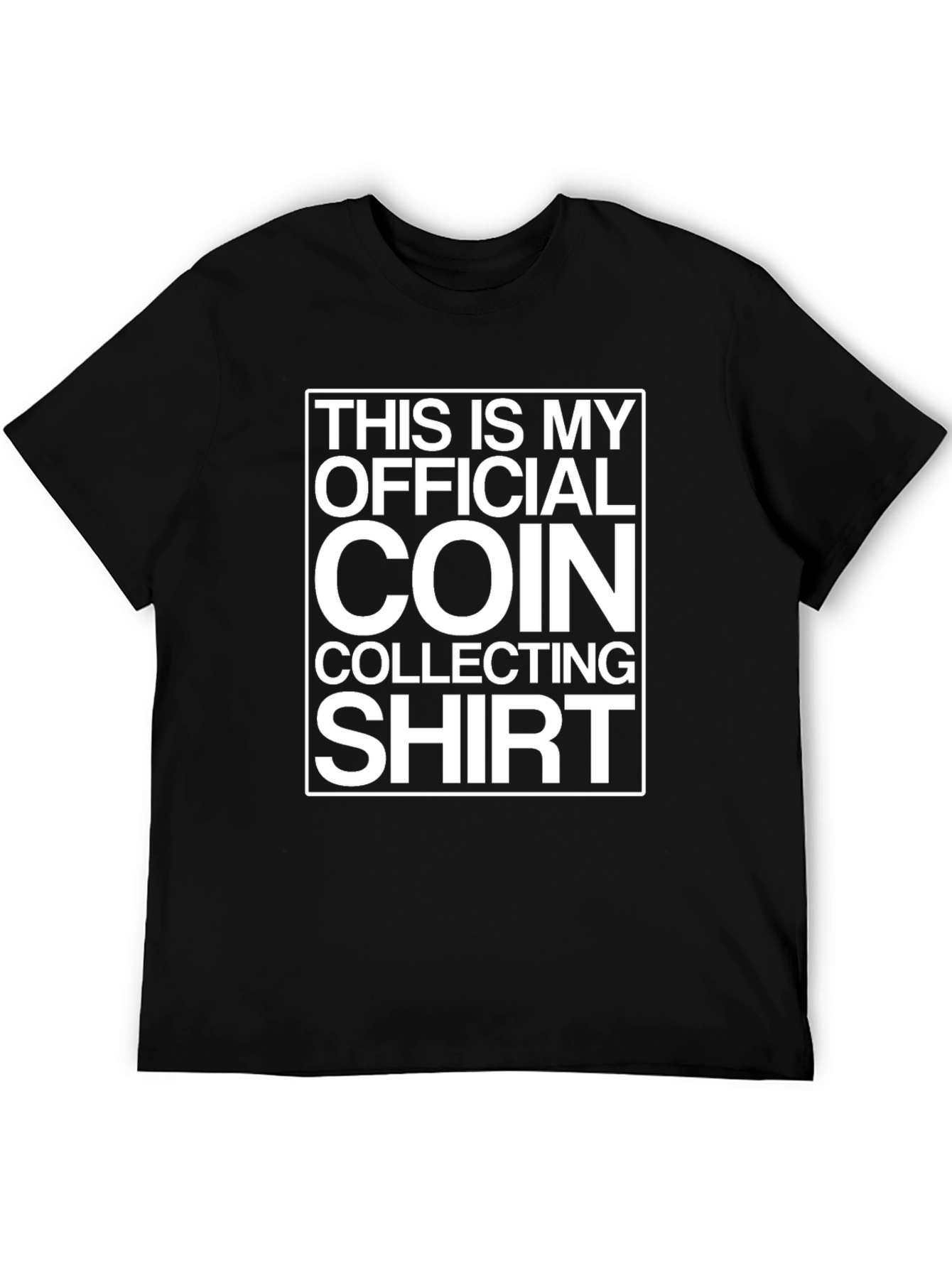 Coin Collecting T-Shirt - Official Collector Shirt