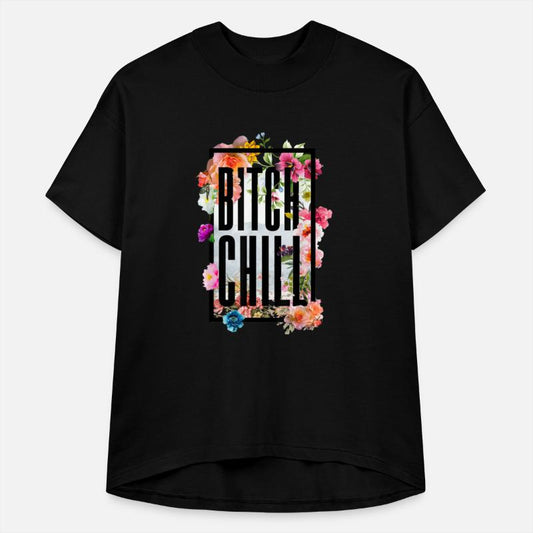 Chill Bitch Funny Inappropriate Adult