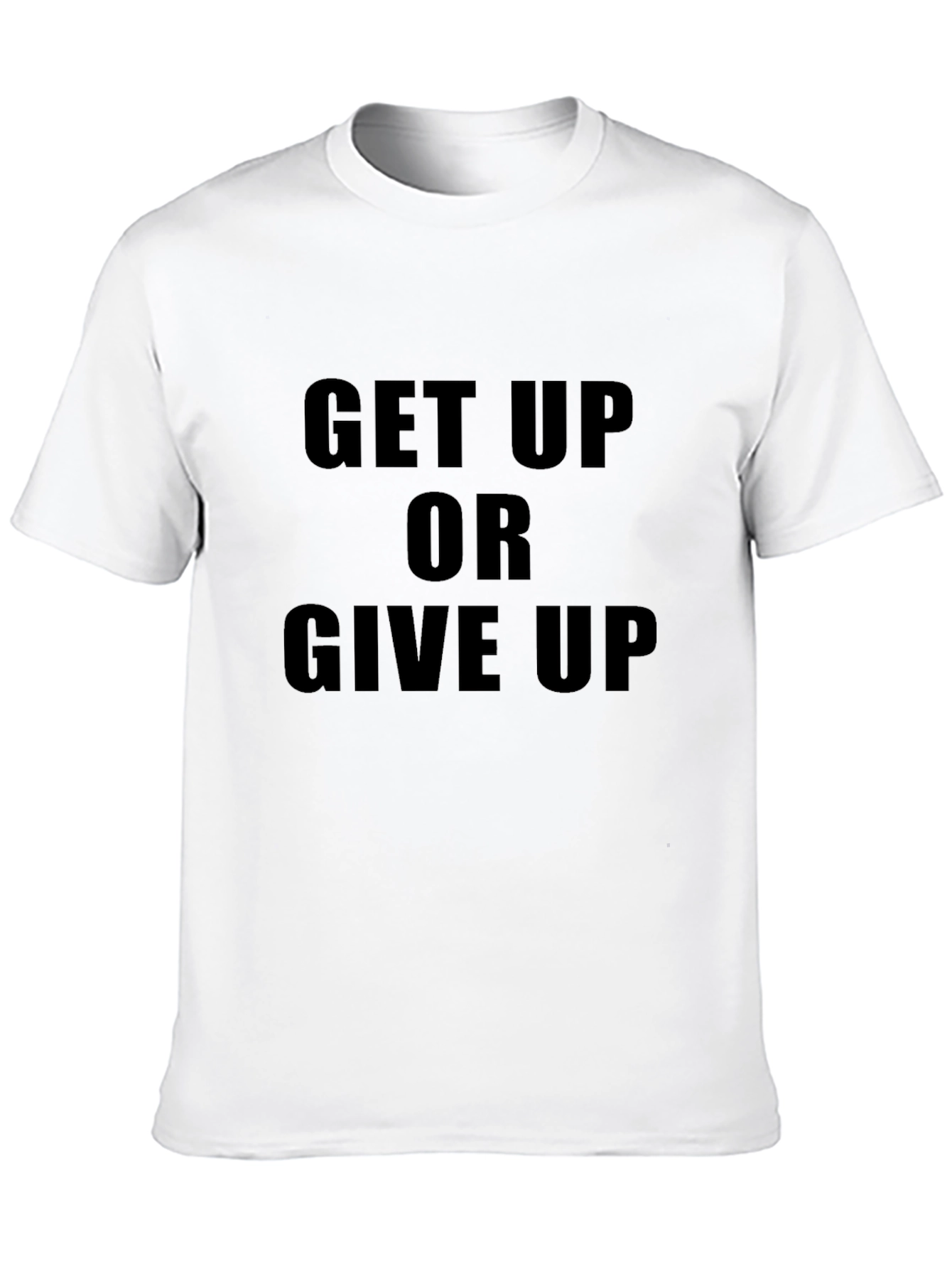 Motivational Get Up Or Give Up Black T-Shirt