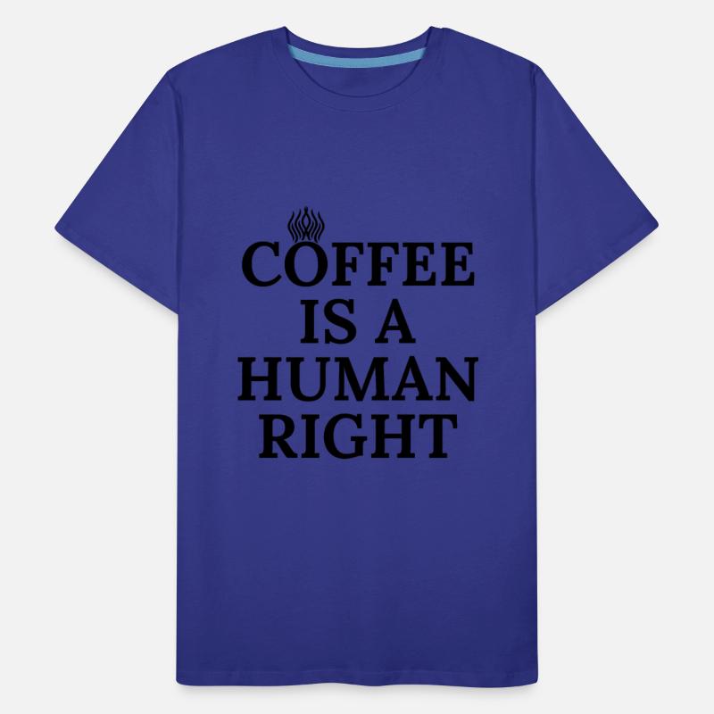 Coffee Is A Human Right