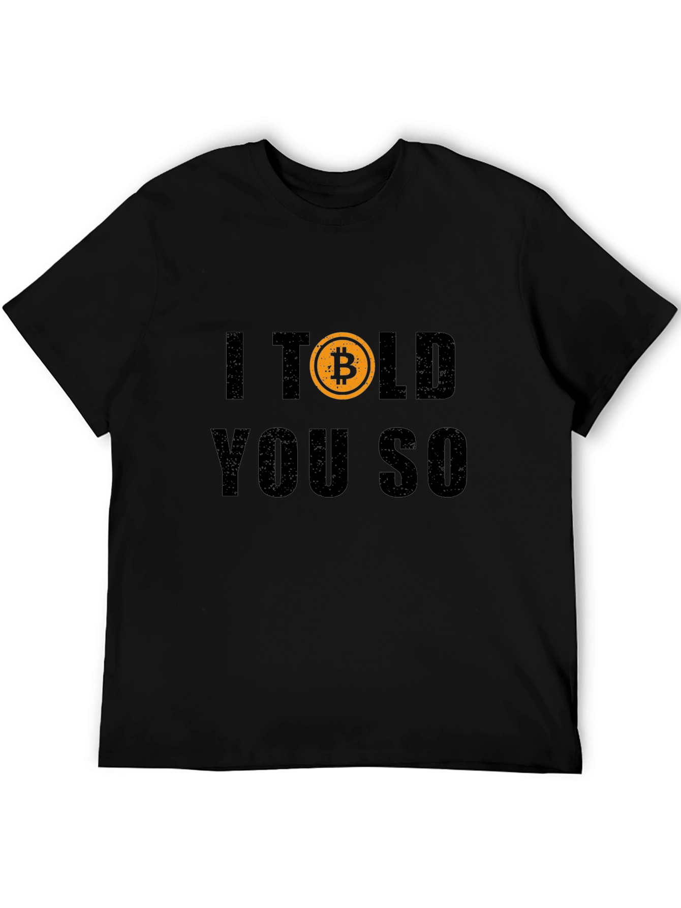 Bitcoin I Told You So Black Graphic T-Shirt