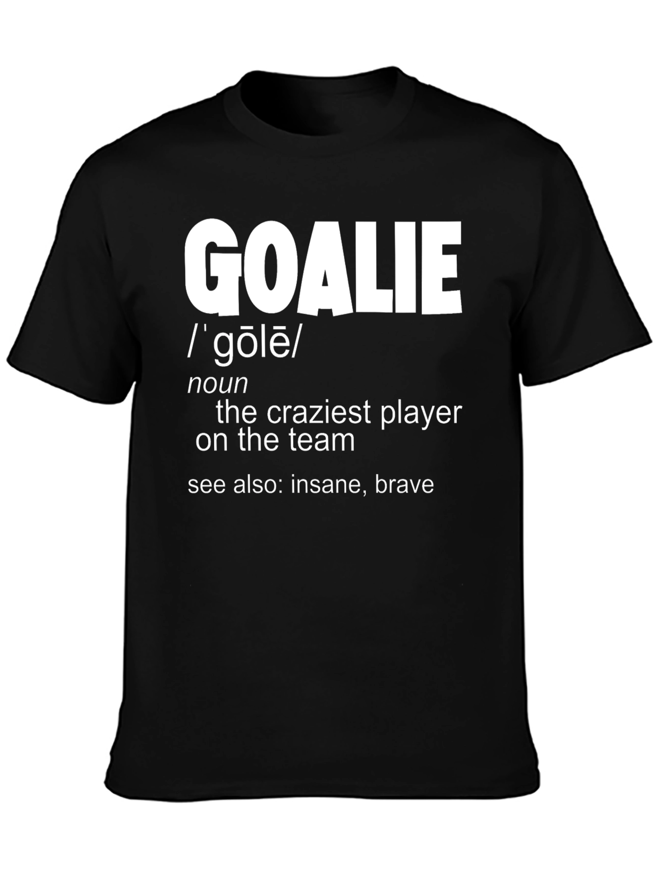 Goalie Definition T-Shirt - Crazy Hockey Player Tee