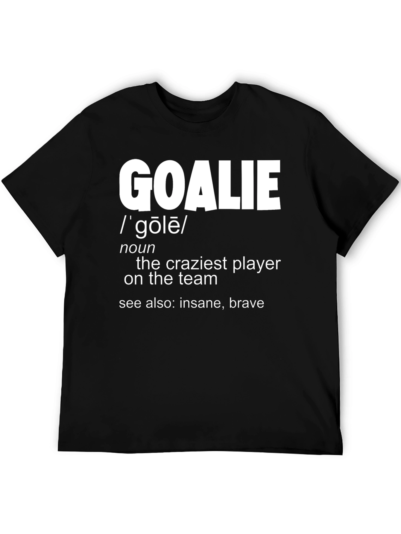 Goalie Definition T-Shirt - Crazy Hockey Player Tee