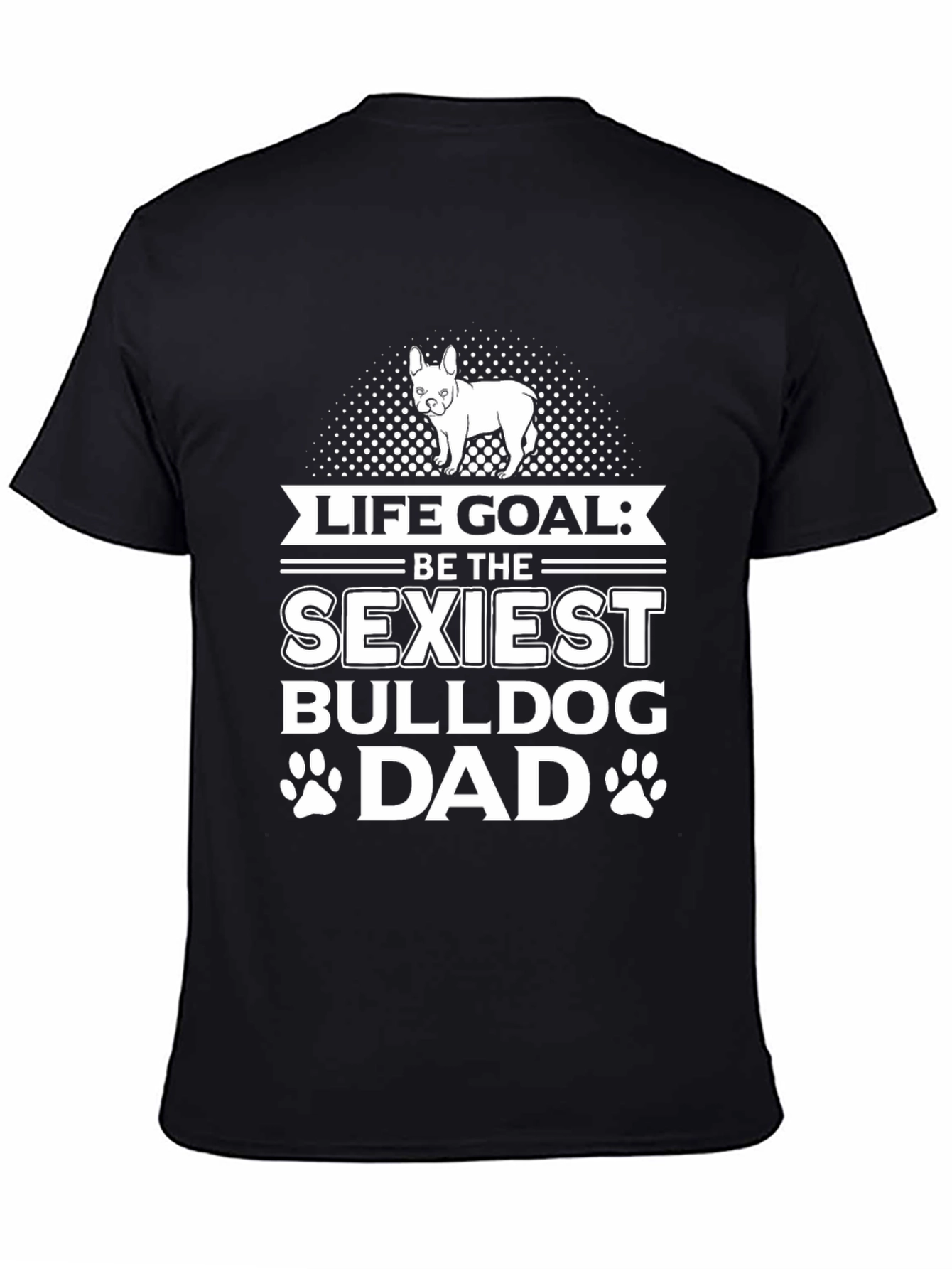 Sexiest Bulldog Dad T-Shirt | Funny Dog Lover Tee