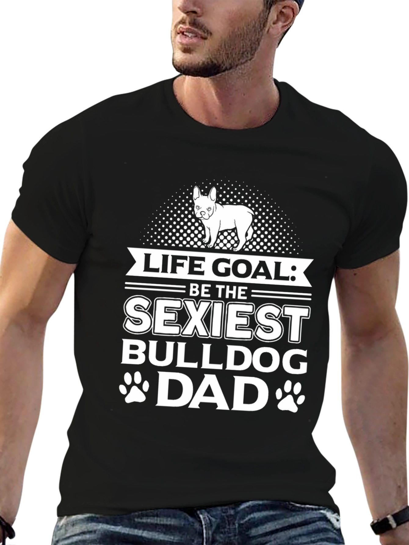 Sexiest Bulldog Dad T-Shirt | Funny Dog Lover Tee