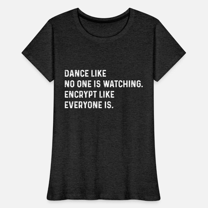 Dance Like Nobody's Watching Funny Cybersecurity