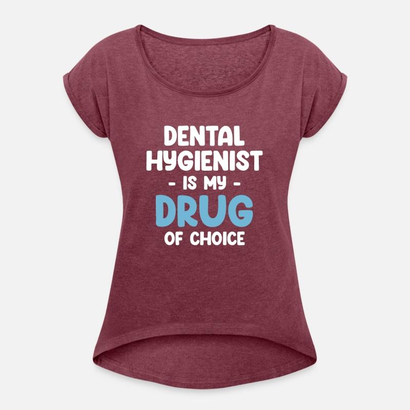 Dental Hygienist Is My Drug Of Choice Dentistry