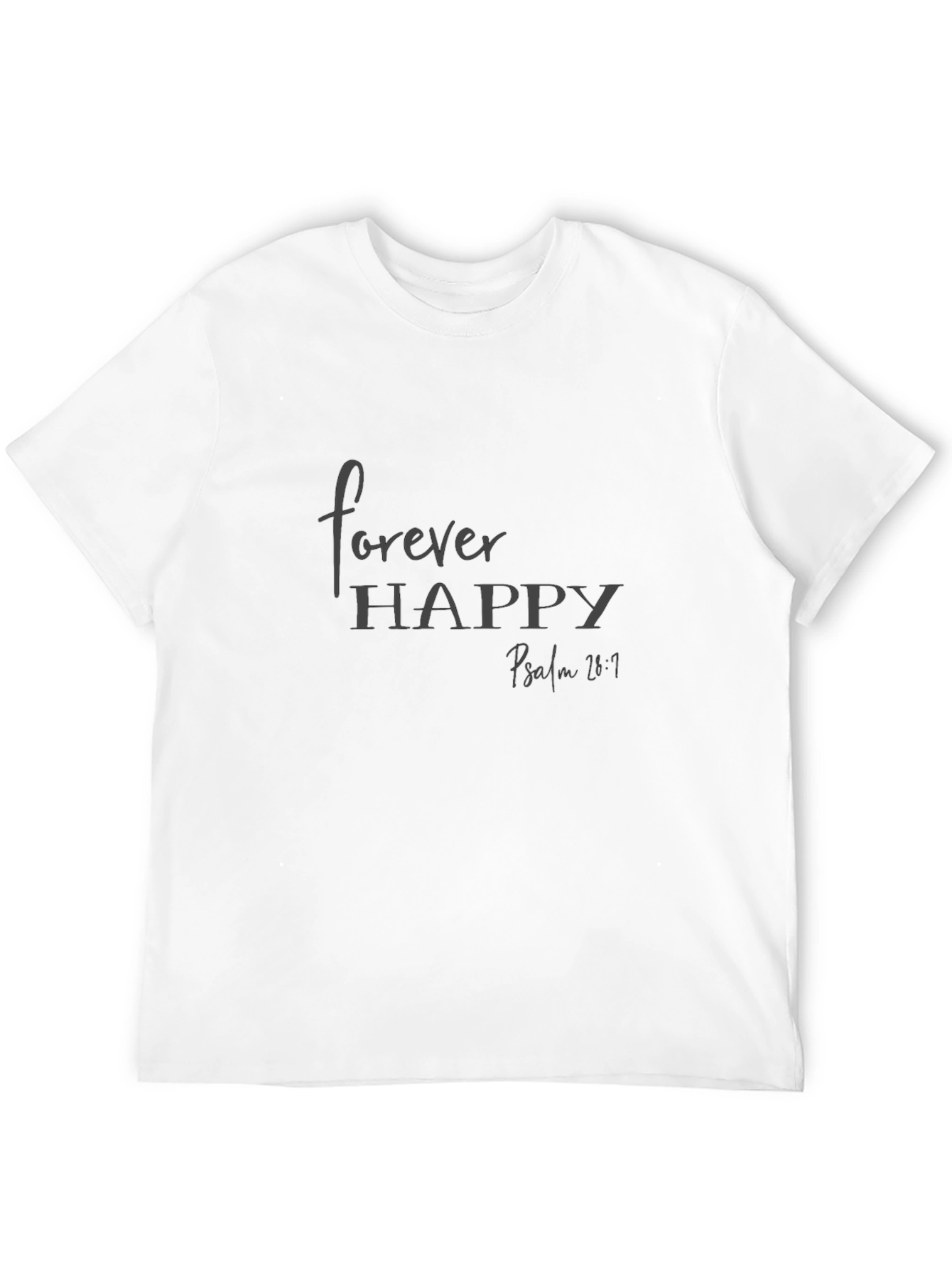 Forever Happy T-Shirt Psalm 28:7 Christian Tee