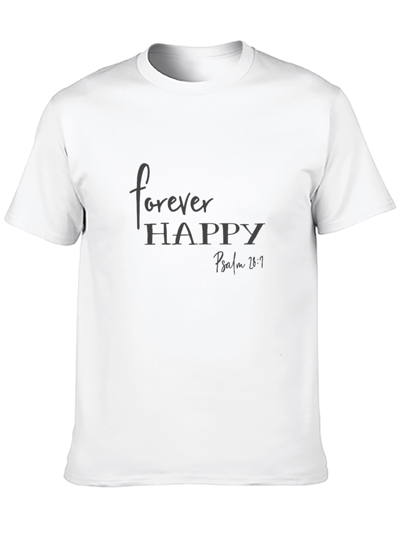 Forever Happy T-Shirt Psalm 28:7 Christian Tee