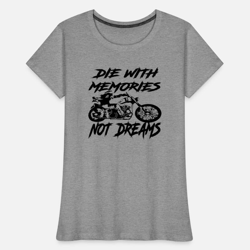 Die With Memories Not Dreams Biker ©WhiteTigerLLC