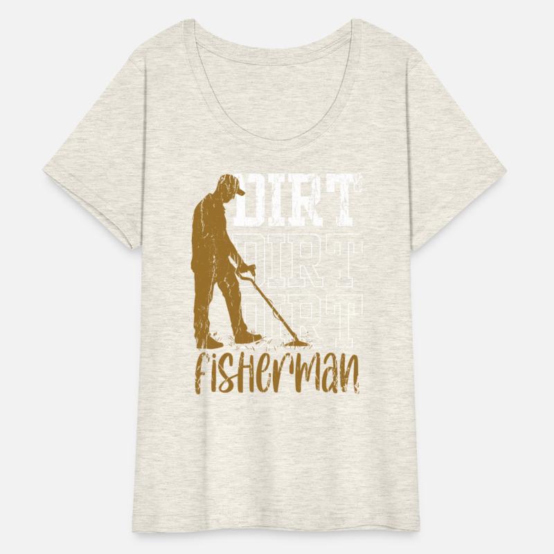 Dirt Fisherman Dirt Fishing Metal Detecting Hobby