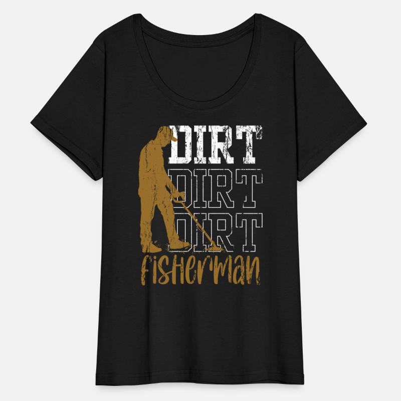 Dirt Fisherman Dirt Fishing Metal Detecting Hobby