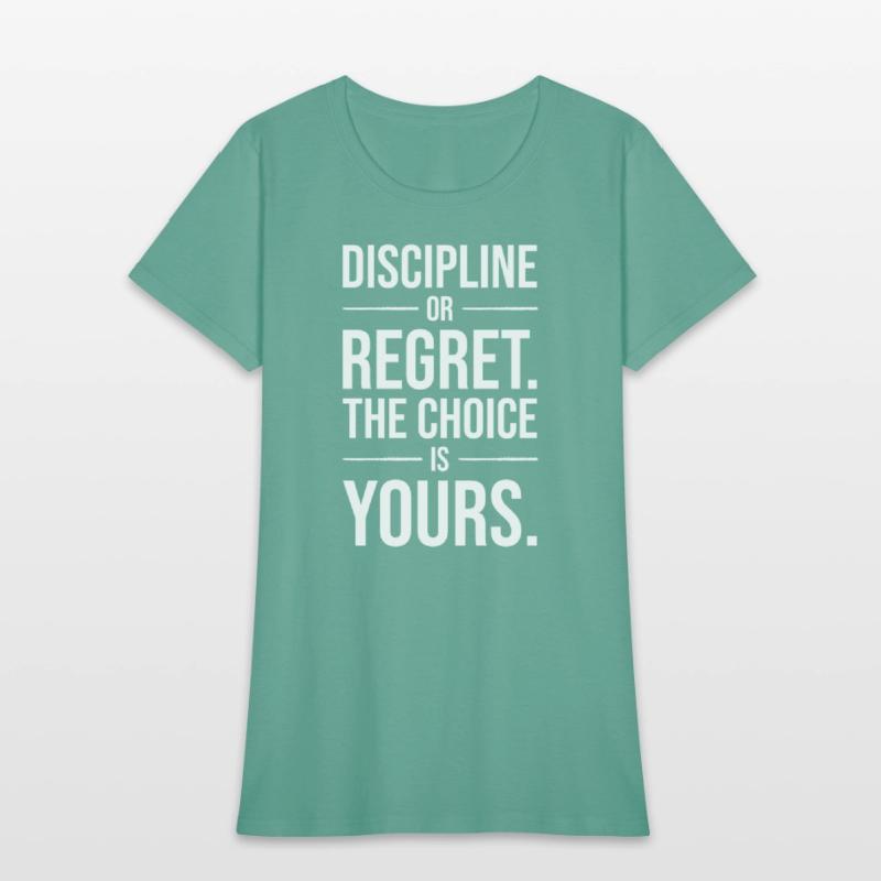 discipline or regret the choice is yours WHITE