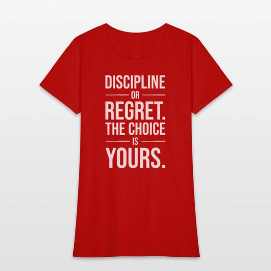 discipline or regret the choice is yours WHITE