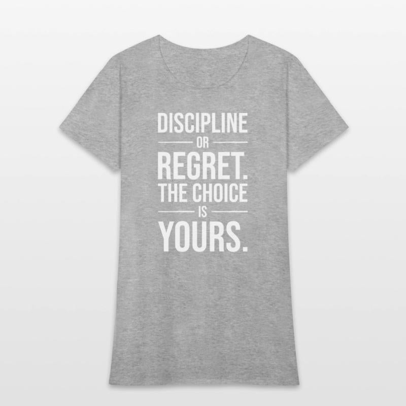 discipline or regret the choice is yours WHITE