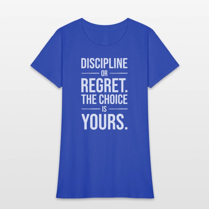 discipline or regret the choice is yours WHITE