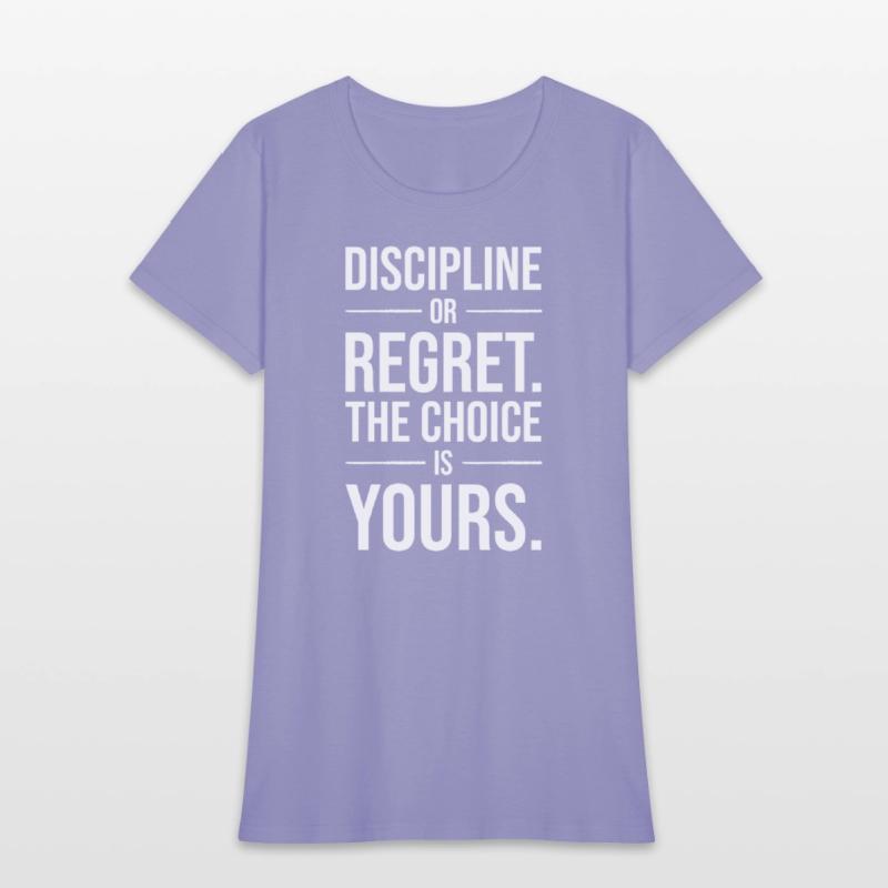 discipline or regret the choice is yours WHITE