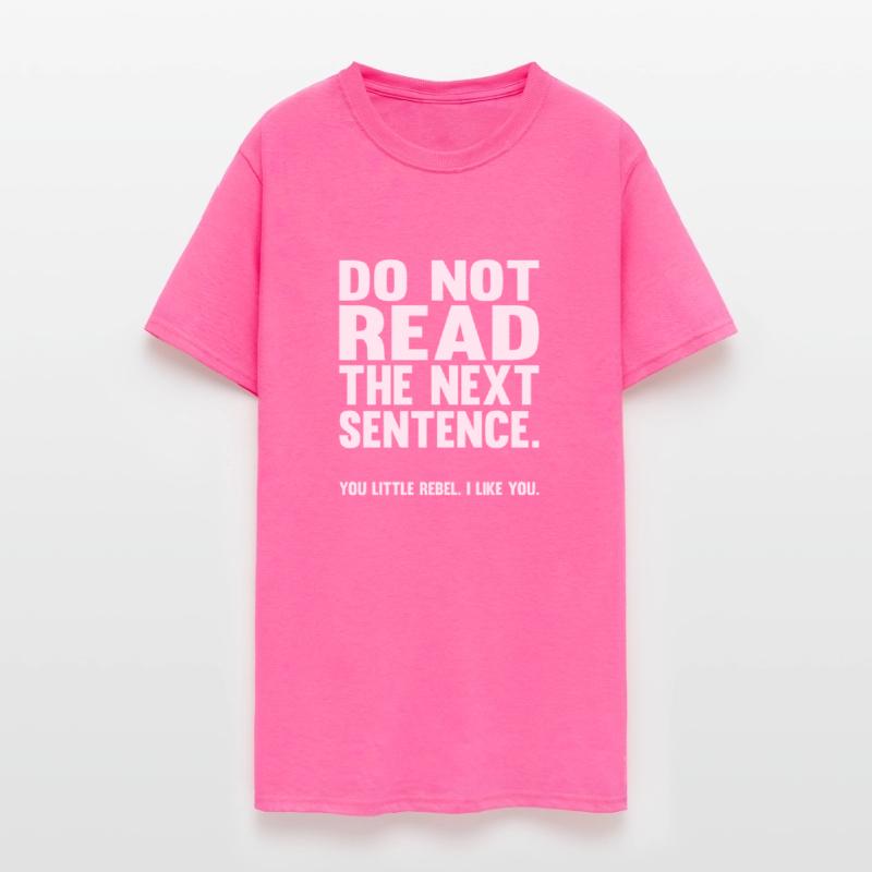 DO NOT READ THE NEXT SENTENCE YOU LITTLE REBEL