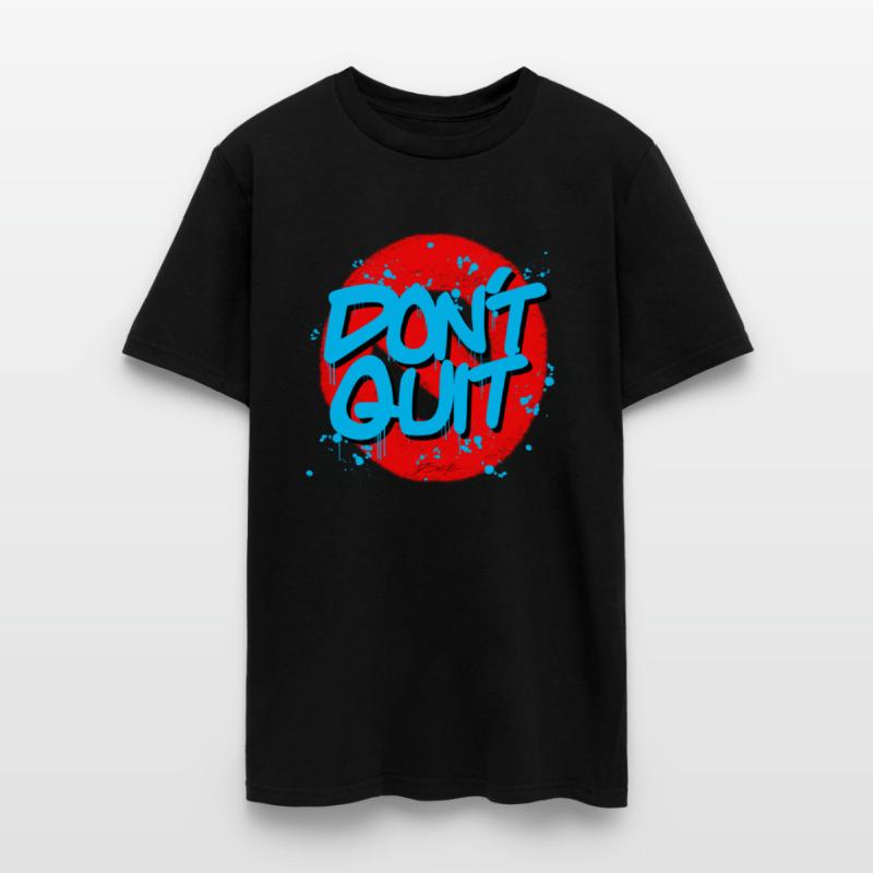 DON'T QUIT design by Ty Suite