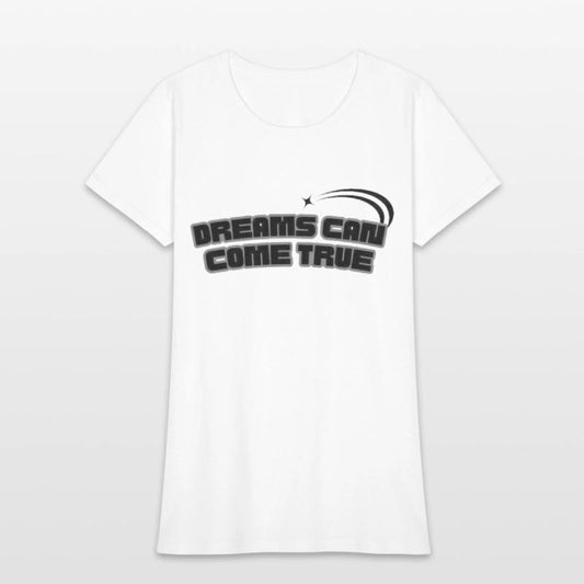 dreams can come true