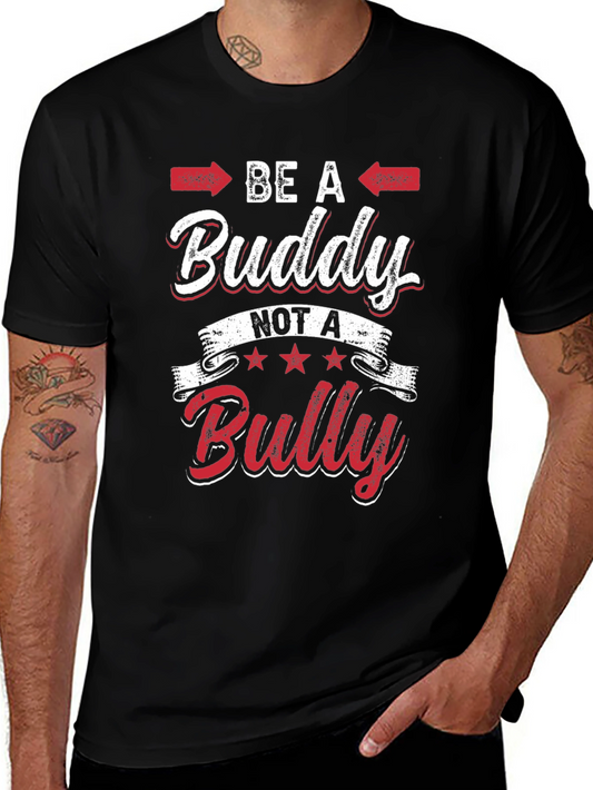 Be a Buddy Not a Bully Graphic Tee