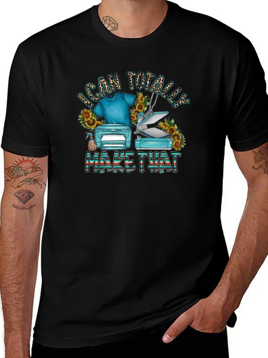 I Can Totally Make That Graphic T-Shirt
