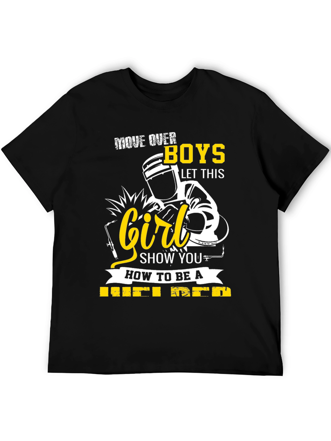 Welder Girl T-Shirt: Move Over Boys