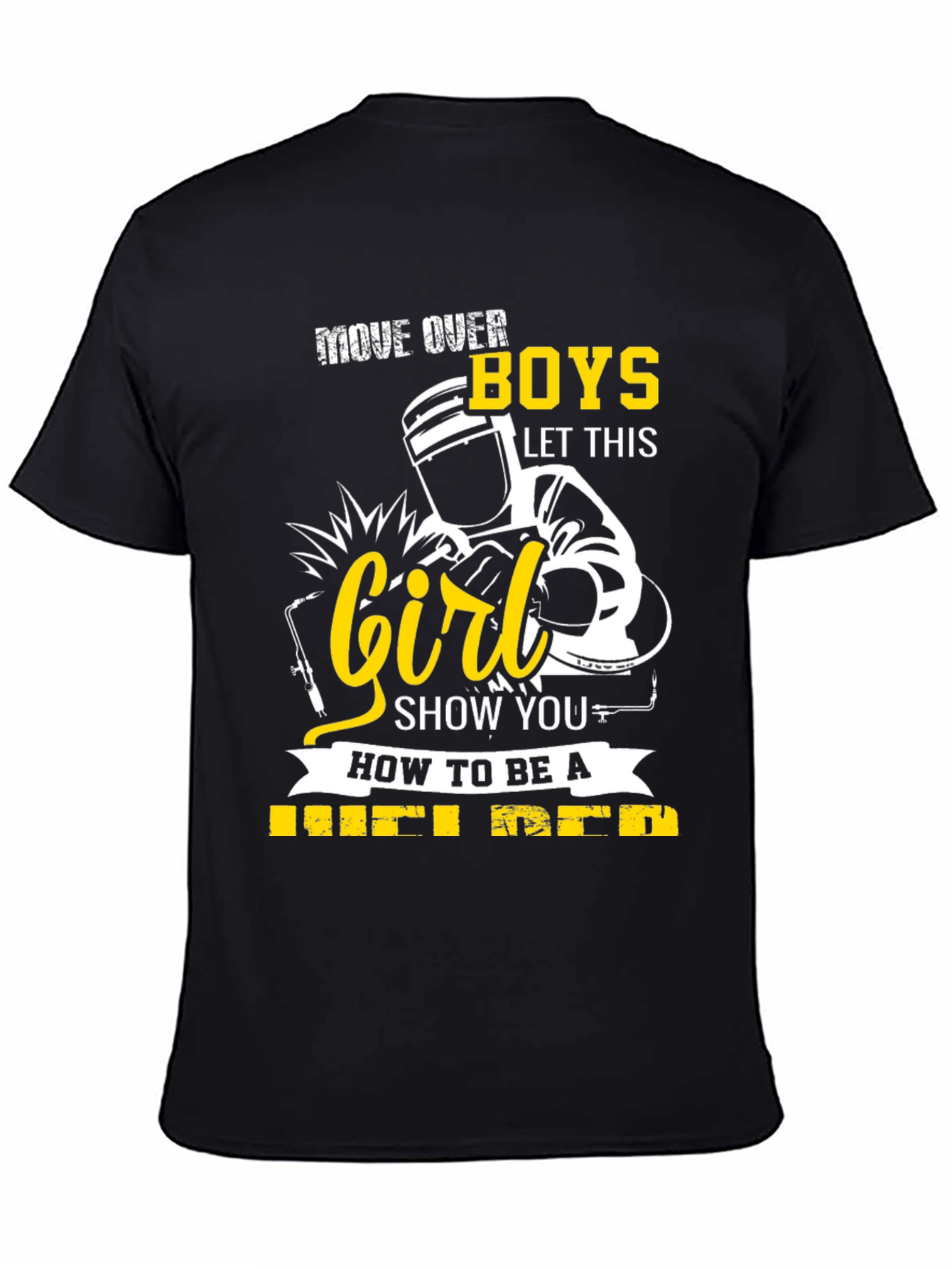 Welder Girl T-Shirt: Move Over Boys
