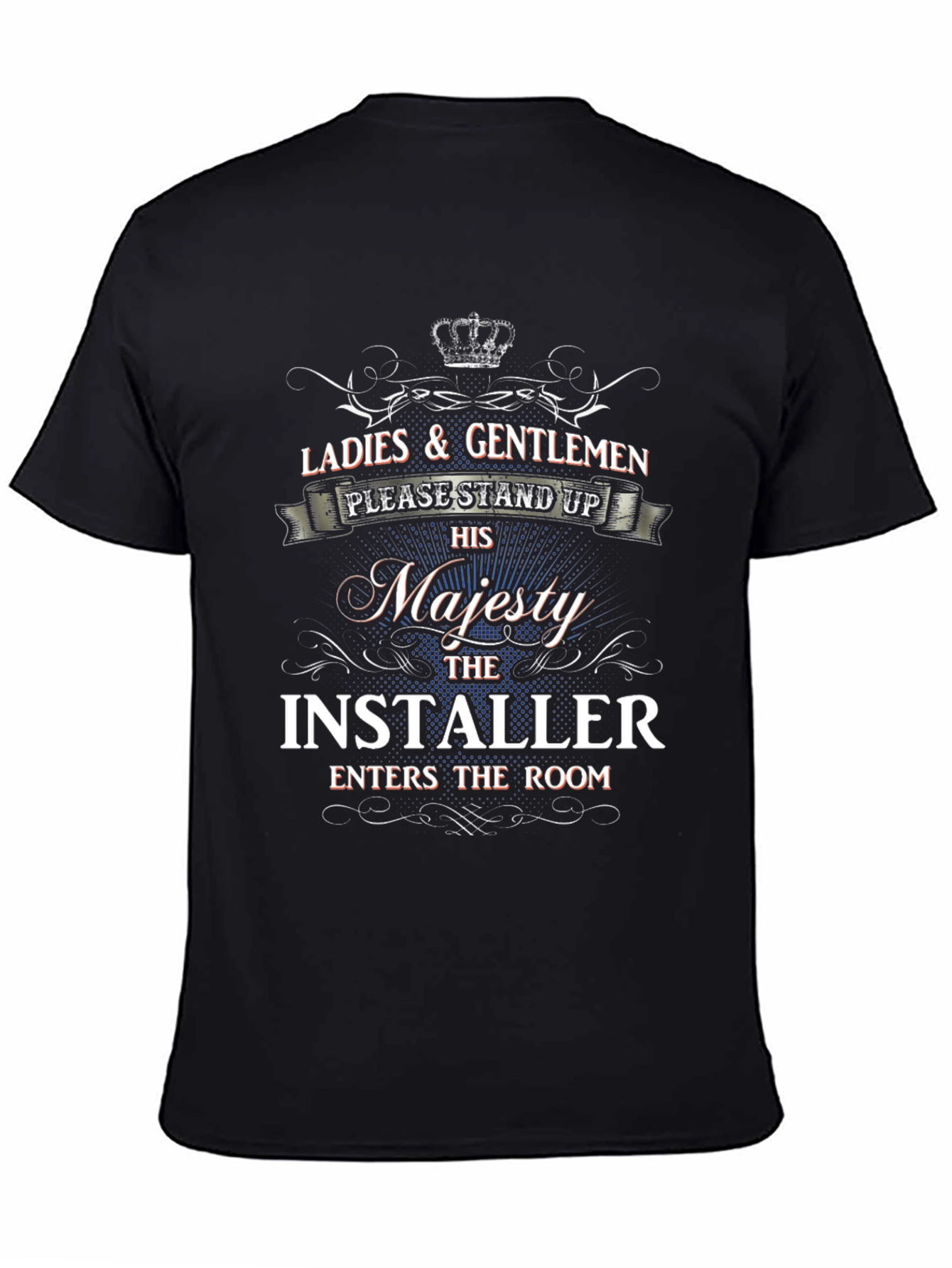 His Majesty The Installer T-Shirt