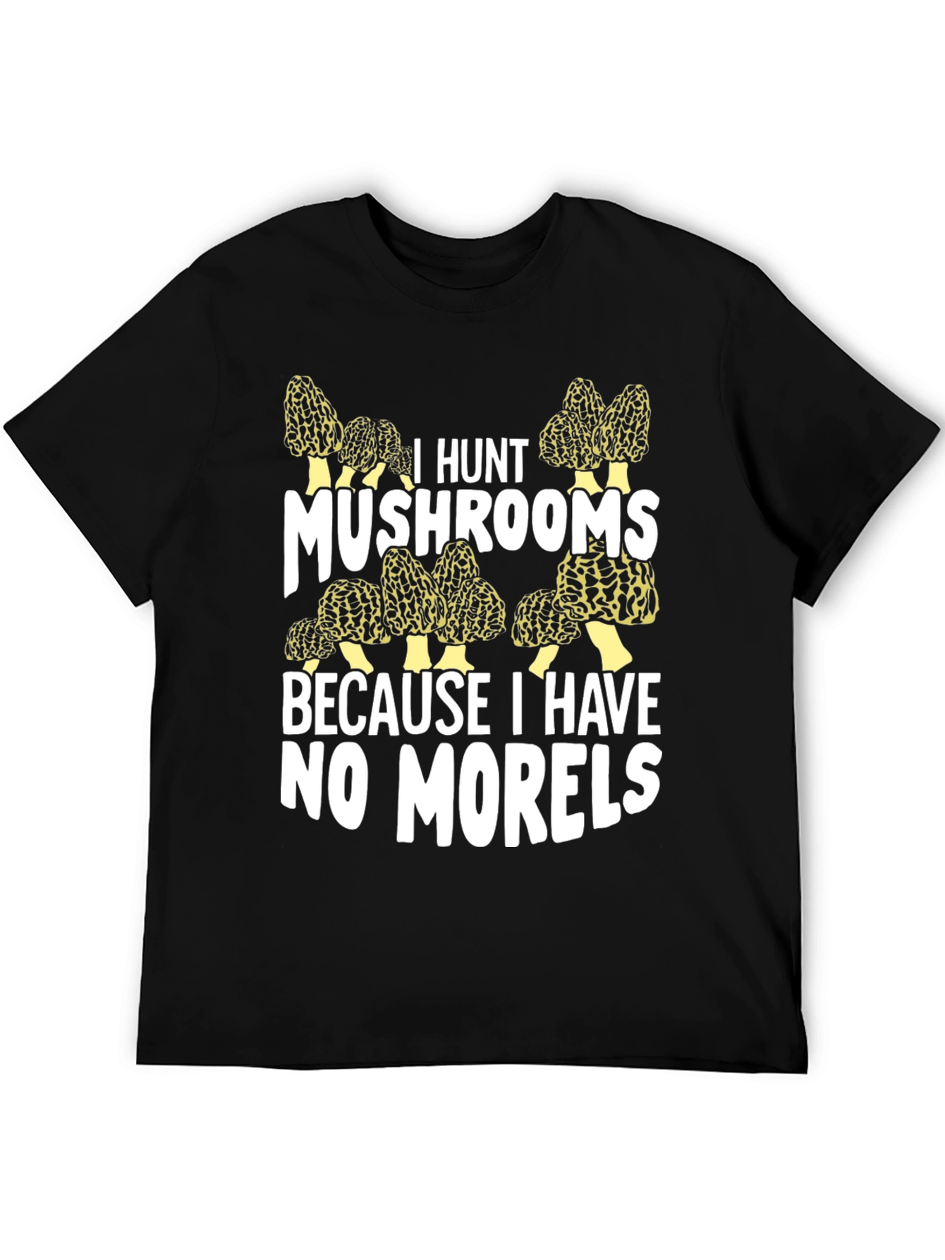 Mushroom Hunting T-Shirt - No Morels