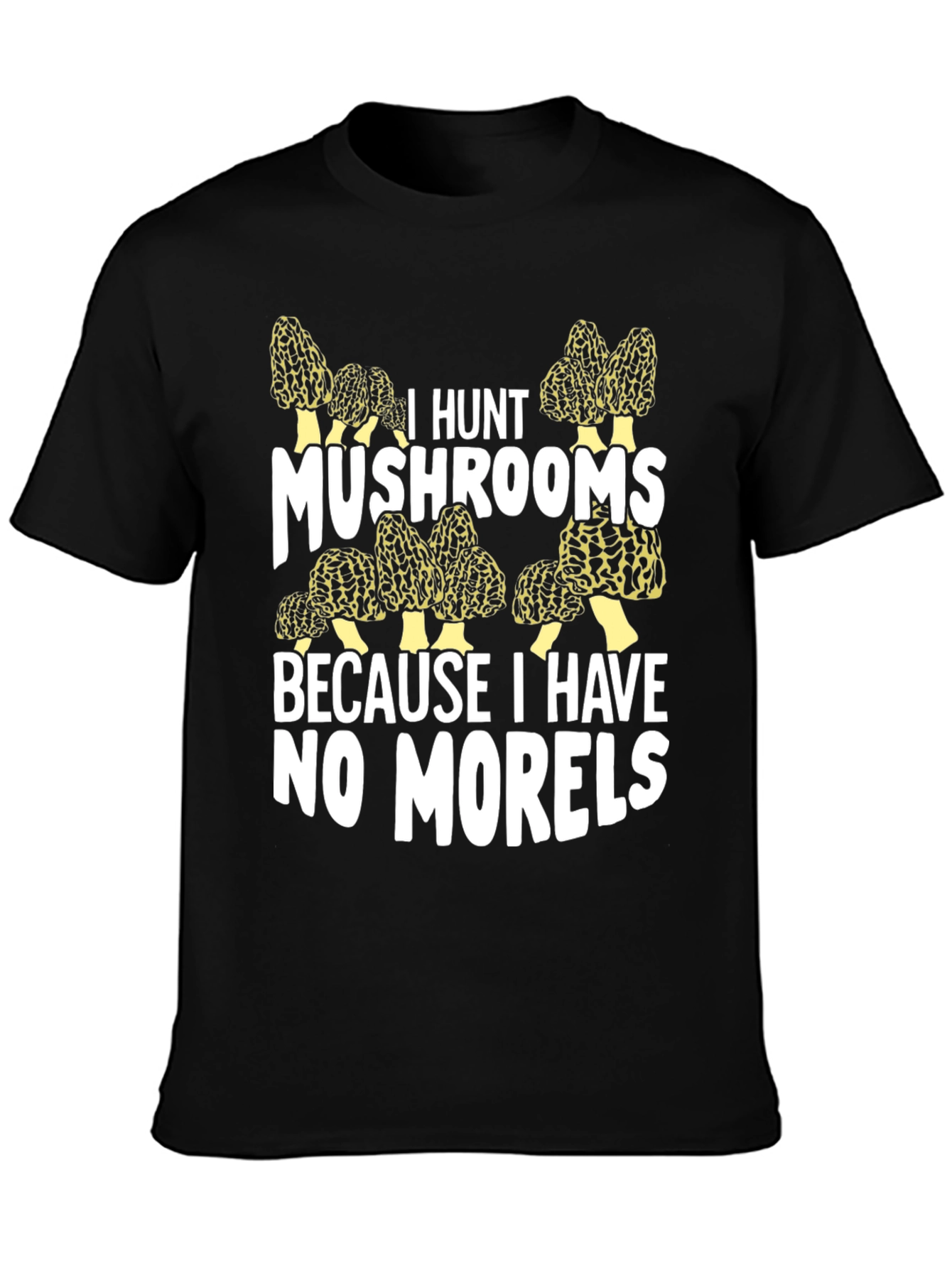 Mushroom Hunting T-Shirt - No Morels