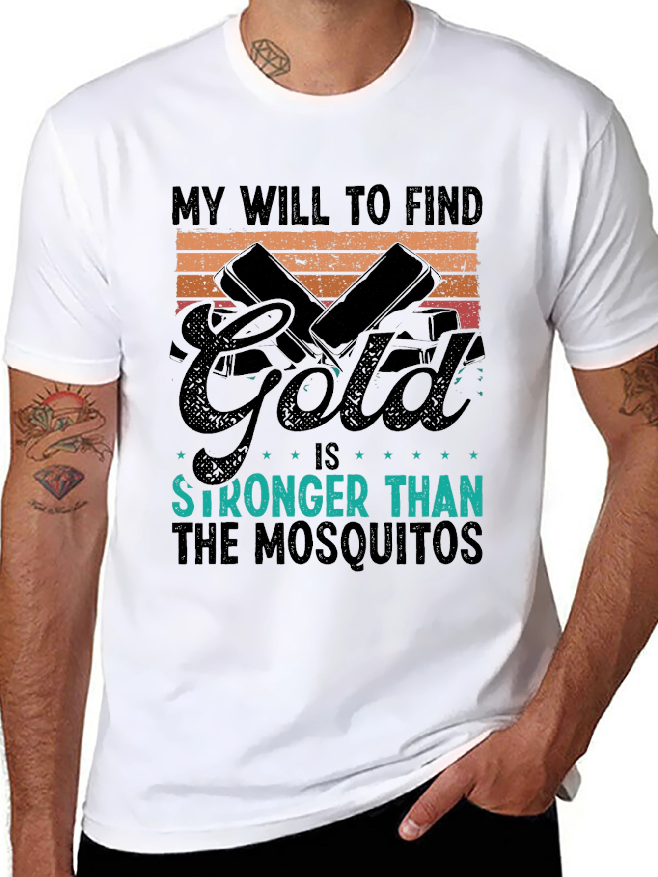 Gold Hunting T-Shirt: My Will is Stronger Than Mosquitoes