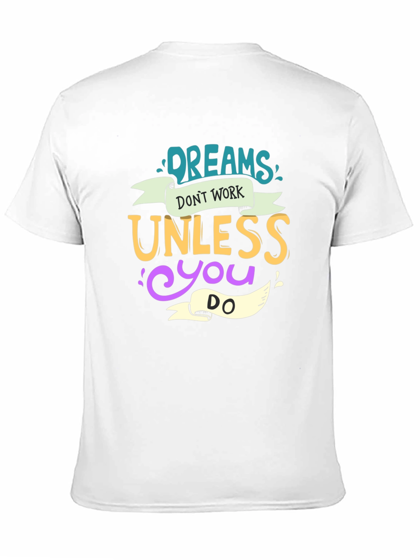 Dreams Dont Work T-Shirt - Motivational Tee