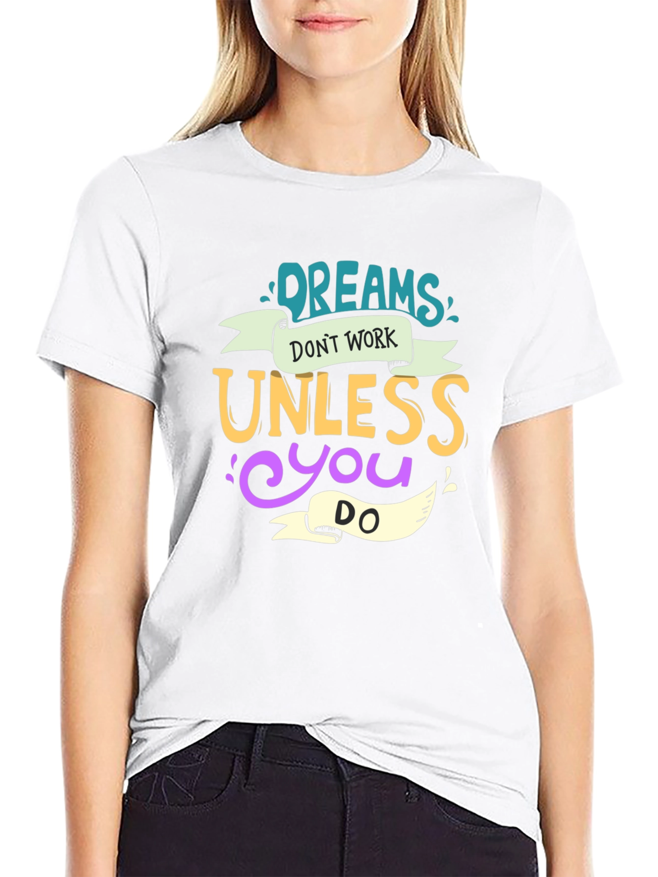Dreams Dont Work T-Shirt - Motivational Tee