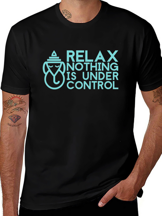 Relax Nothing Is Under Control Graphic Tee