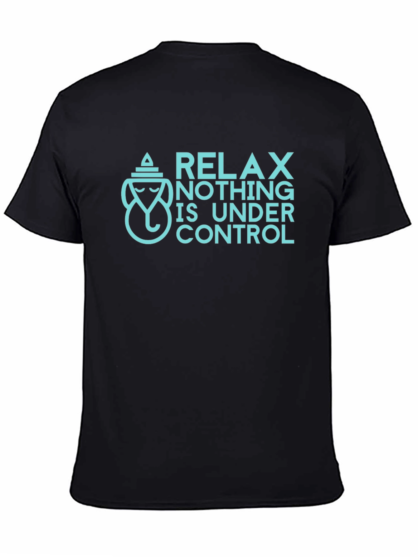 Relax Nothing Is Under Control Graphic Tee