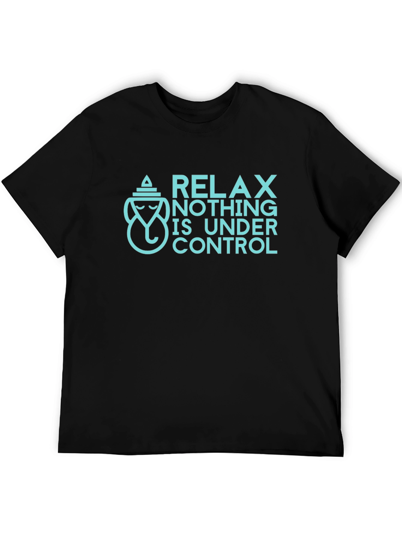 Relax Nothing Is Under Control Graphic Tee