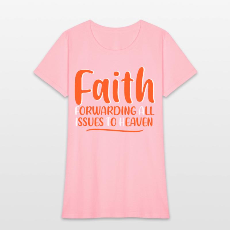Faith Forwarding All Issues To Heaven 4
