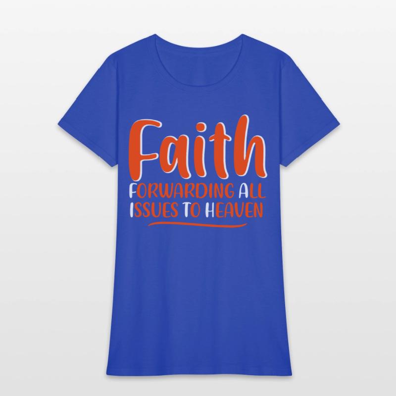 Faith Forwarding All Issues To Heaven 4