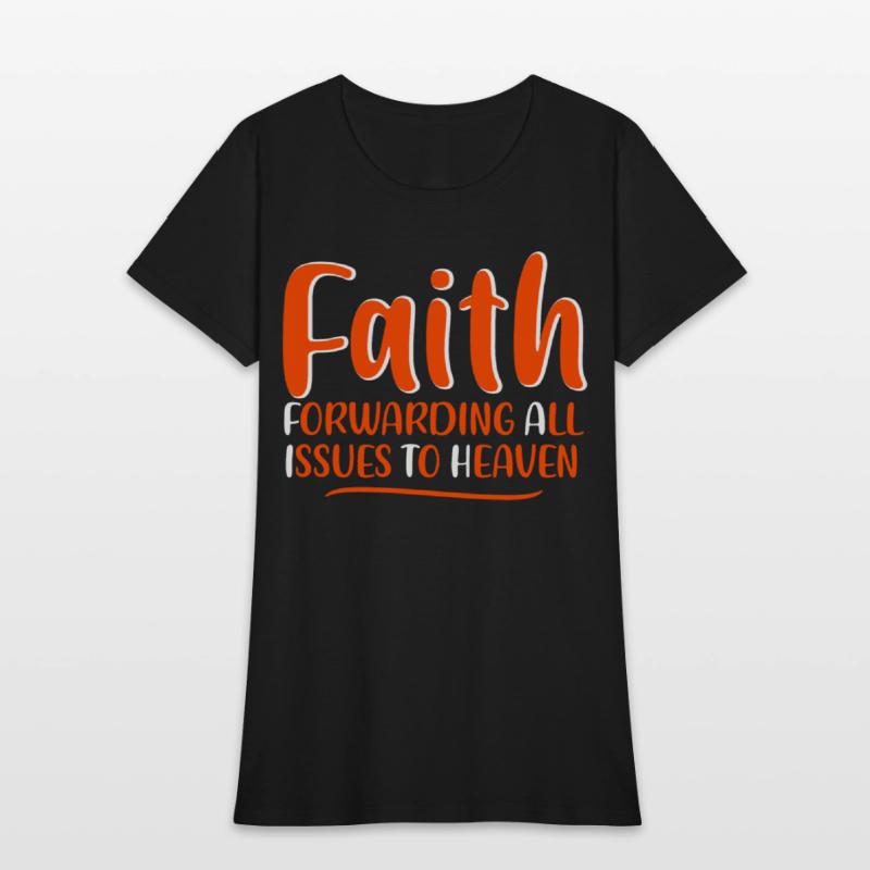 Faith Forwarding All Issues To Heaven 4