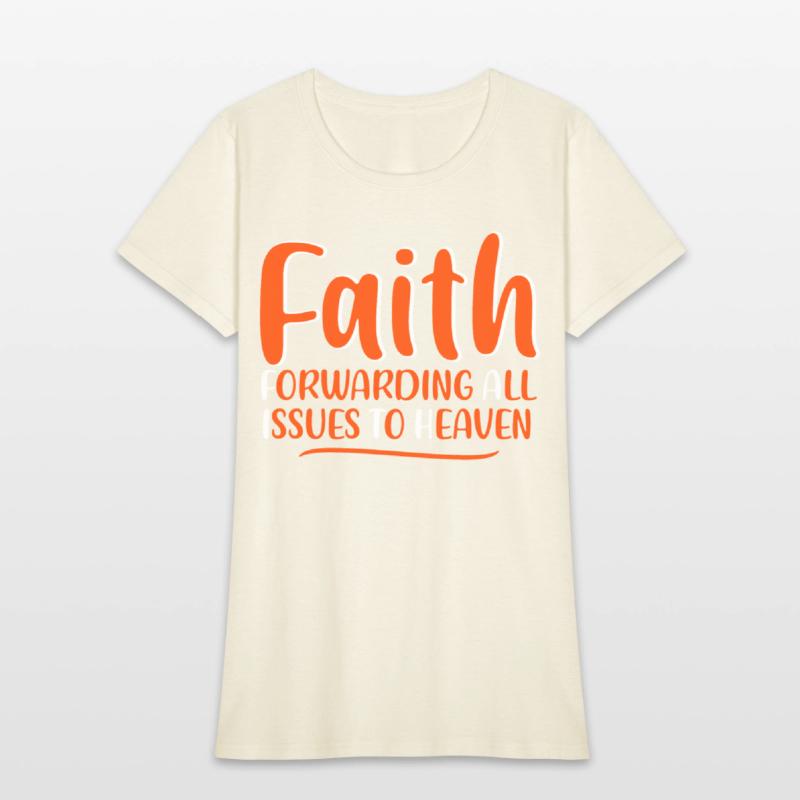 Faith Forwarding All Issues To Heaven 4