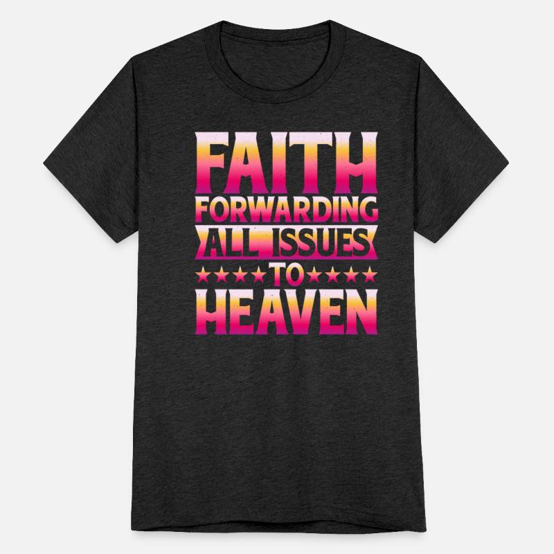 Faith Forwarding All Issues To Heaven 5