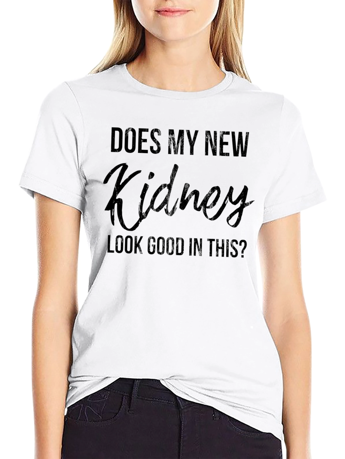Does My New Kidney Look Good? T-Shirt
