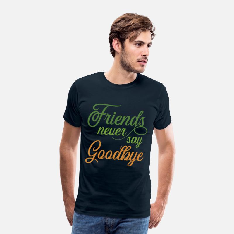 Friends Never Say Goodbye