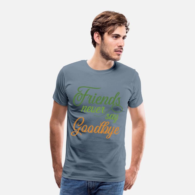 Friends Never Say Goodbye