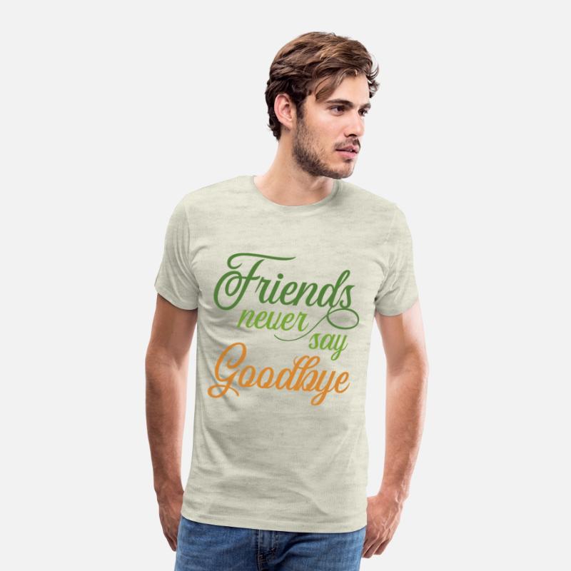 Friends Never Say Goodbye