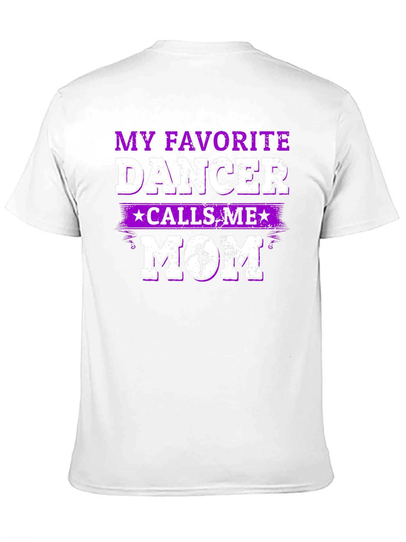 My Favorite Dancer Calls Me Mom T-Shirt