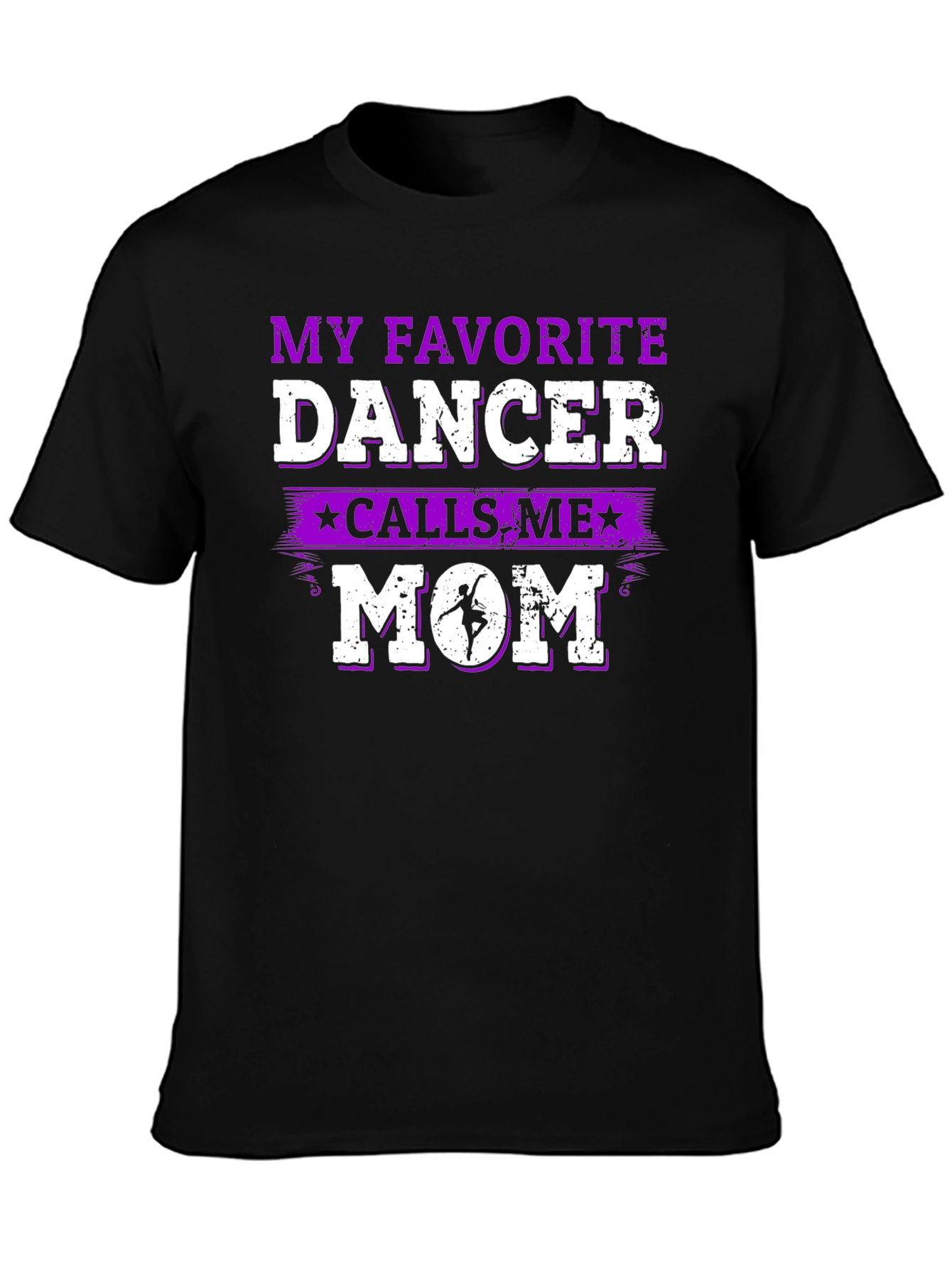 My Favorite Dancer Calls Me Mom T-Shirt