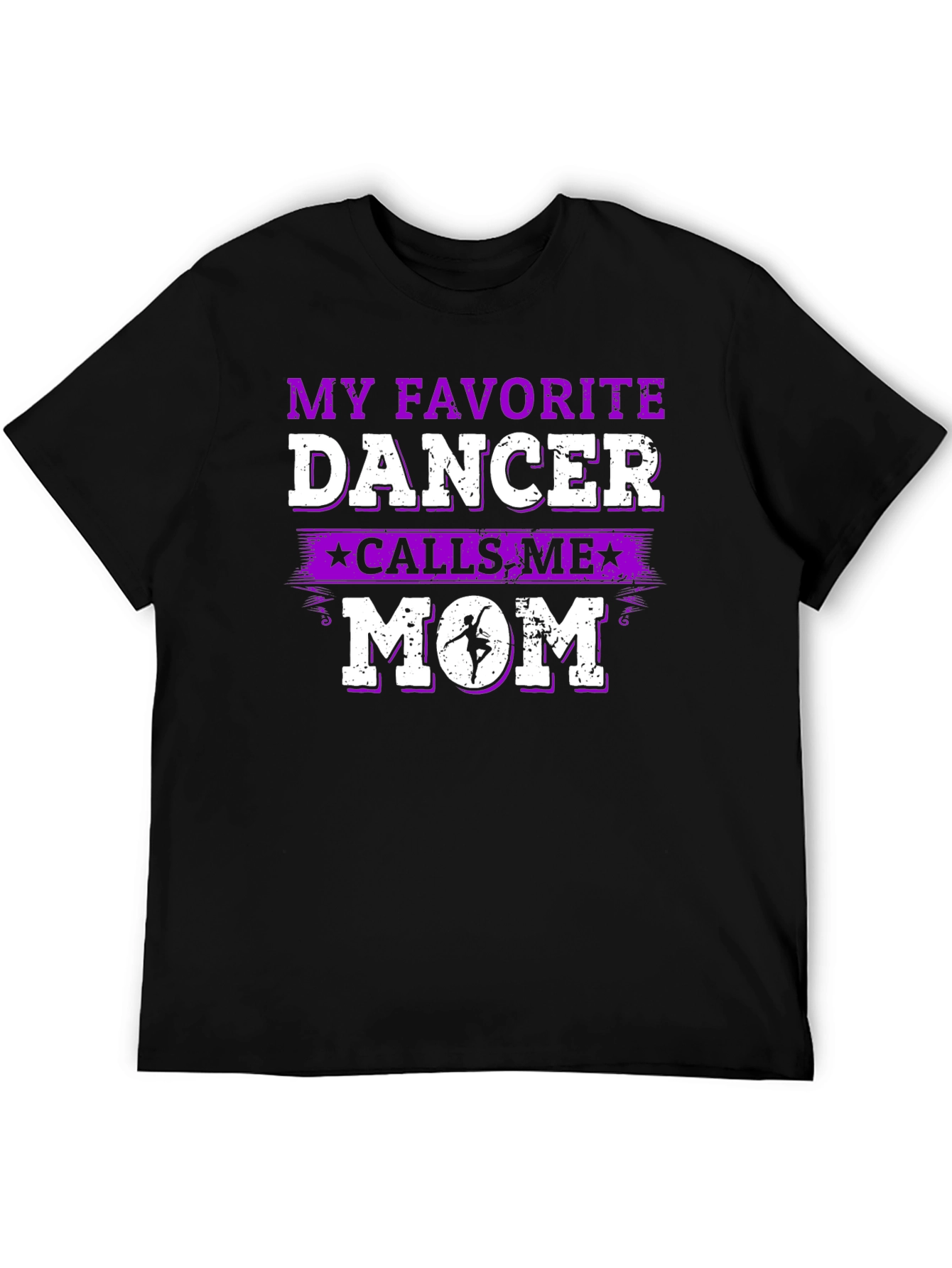 My Favorite Dancer Calls Me Mom T-Shirt