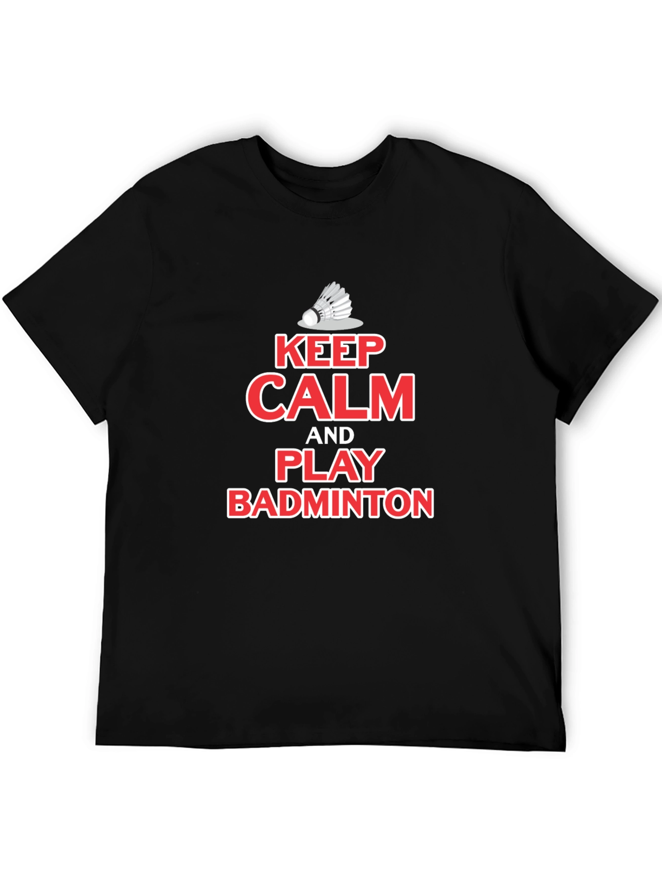 Keep Calm Play Badminton T-Shirt